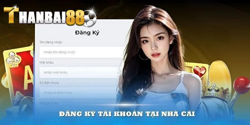 Đăng Ký Thanbai88